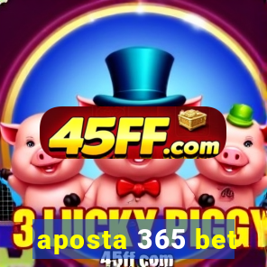 aposta 365 bet